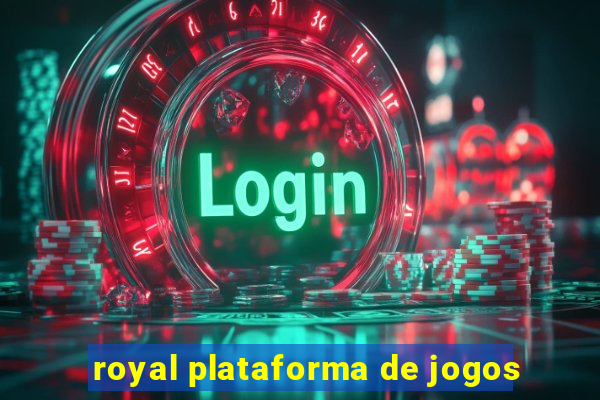 royal plataforma de jogos